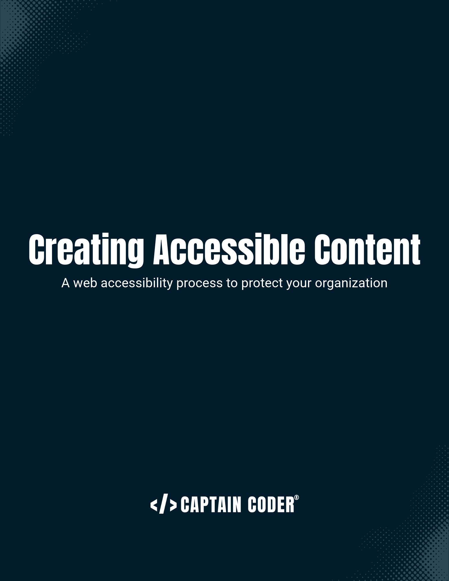Creating accessible content cover, with a web accessibility process to protect your organization subtitle